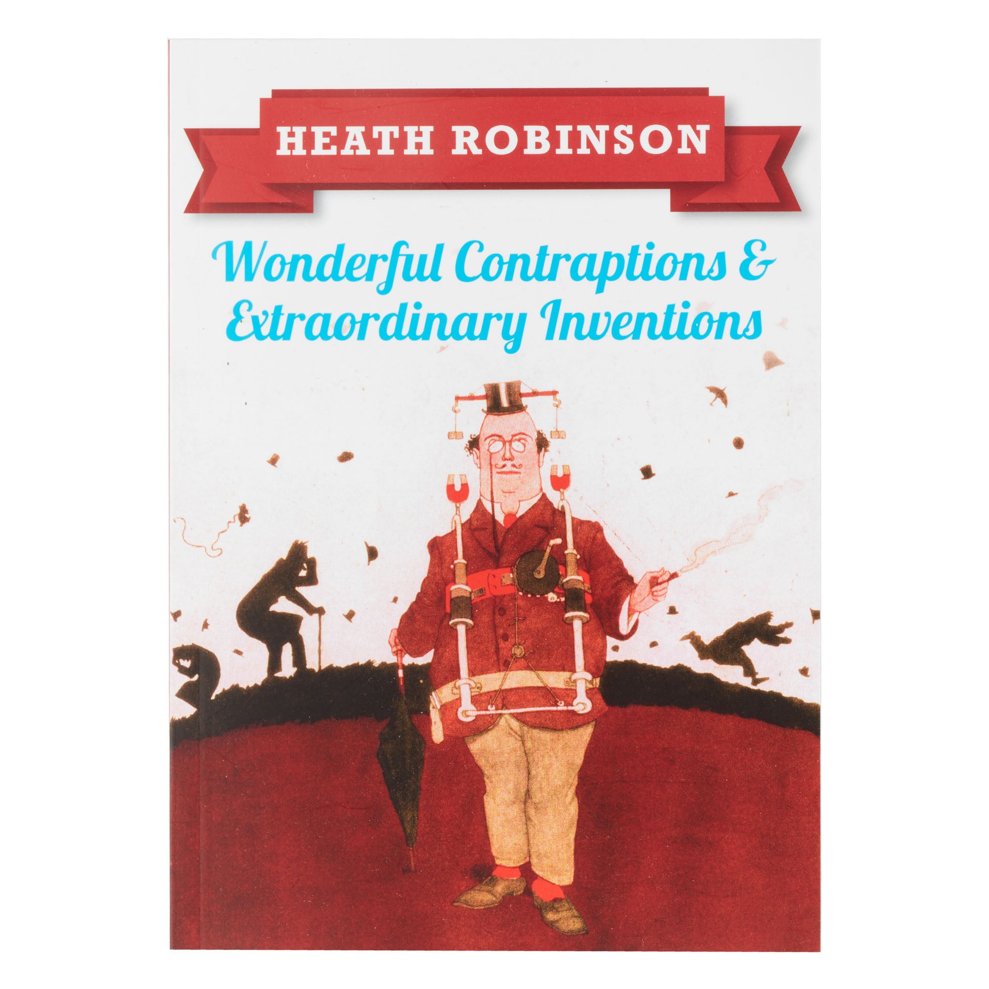 Wonderful Contraptions and Extraordinary Inventions - Heath Robinson Museum